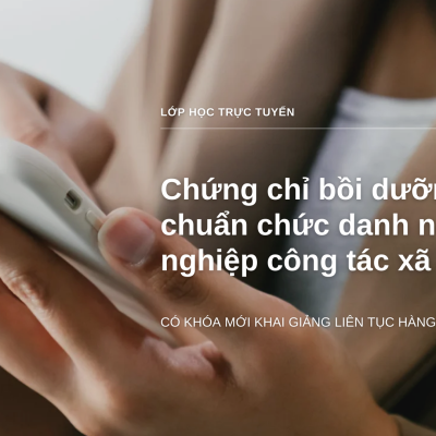 Chứng chỉ bồi dưỡng tiêu chuẩn chức danh nghề nghiệp công tác xã hội